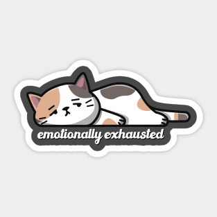 Emotionally Exhausted Sticker